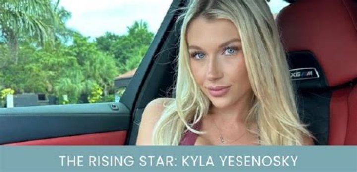 Kyla Yesenosky: The Rising Star in the Entertainment Industry
