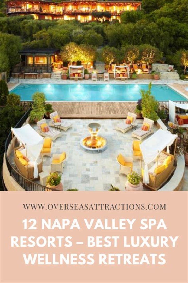Luxury Napa Valley Resorts: The Ultimate Guide to Indulgence