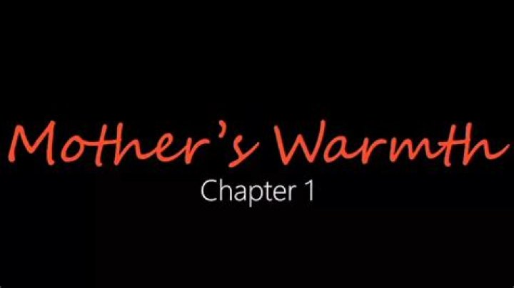 Mother's Warmth Chapter 3: Exploring the Depths of Maternal Love and Connection